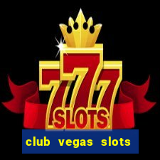 club vegas slots casino games 777